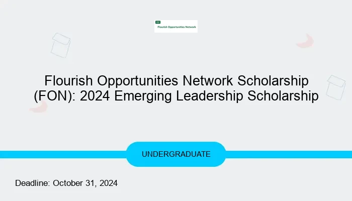 Flourish Opportunities Network Scholarship (FON): 2024 Emerging Leadership Scholarship
