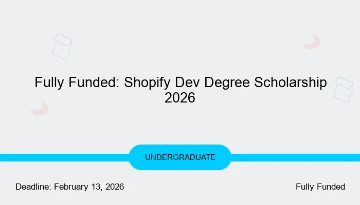Fully Funded: Shopify Dev Degree Scholarship 2026