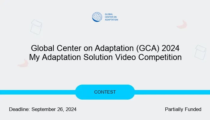 Global Center on Adaptation (GCA) 2024 My Adaptation Solution Video Competition