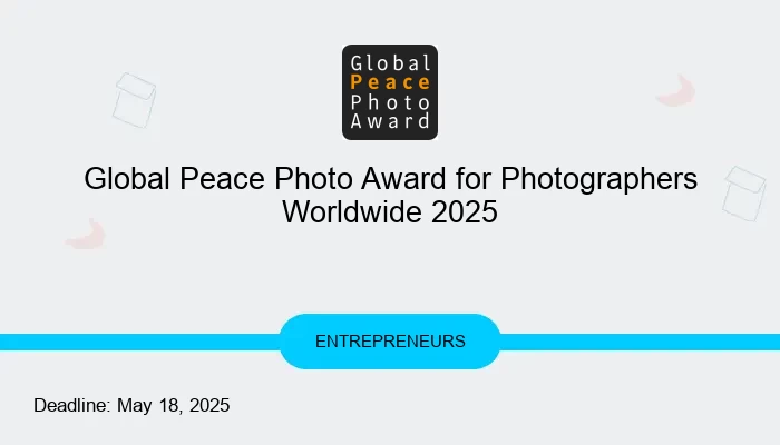 Global Peace Photo Award for Photographers Worldwide 2025