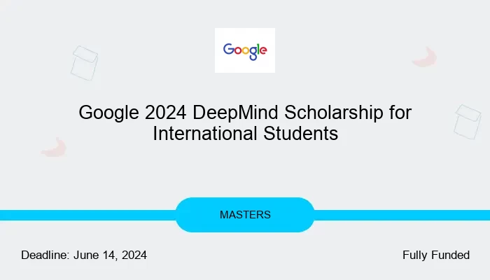 Google 2024 DeepMind Scholarship for International Students