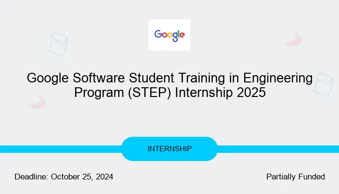Google Software Student Training in Engineering Program (STEP) Internship 2025