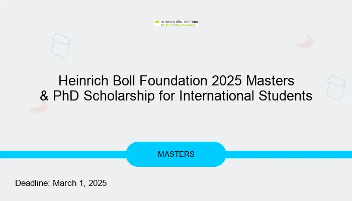 Heinrich Boll Foundation 2025 Masters & PhD Scholarship for International Students