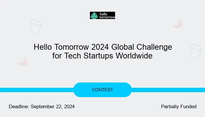 Hello Tomorrow 2024 Global Challenge for Tech Startups Worldwide