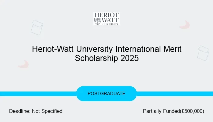 Heriot-Watt University International Merit Scholarship 2025