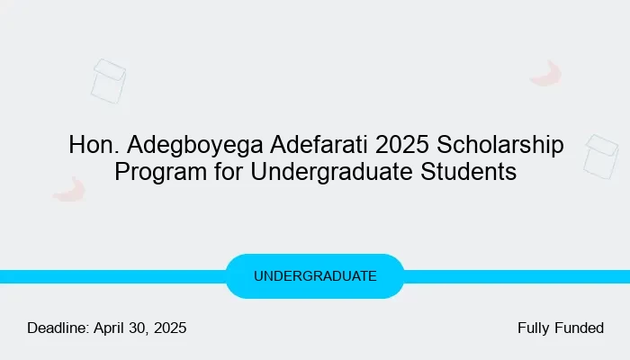 Hon. Adegboyega Adefarati 2025 Scholarship Program for Undergraduate Students