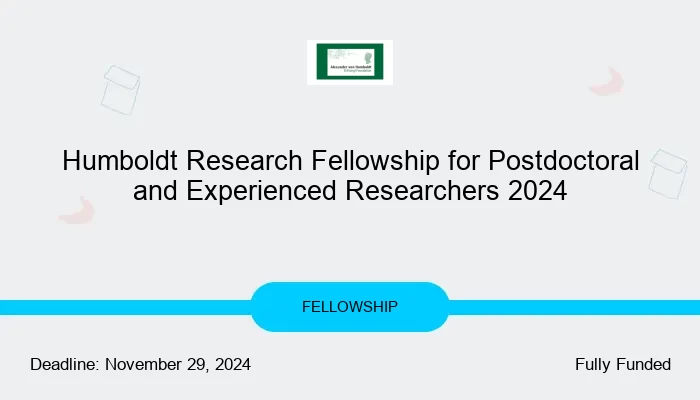 Humboldt Research Fellowship for Postdoctoral and Experienced Researchers 2024