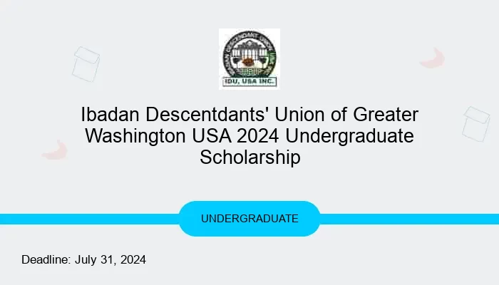 Ibadan Descentdants' Union of Greater Washington USA 2024 Undergraduate Scholarship