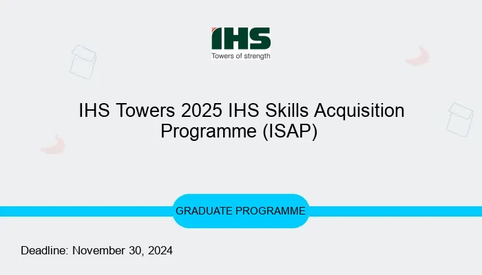 IHS Towers 2025 IHS Skills Acquisition Programme (ISAP)