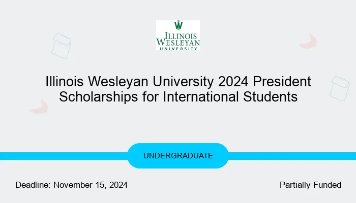 Illinois Wesleyan University 2024 President Scholarships for International Students