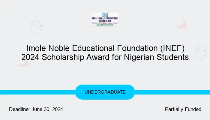 Imole Noble Educational Foundation (INEF) 2024 Scholarship Award for Nigerian Students