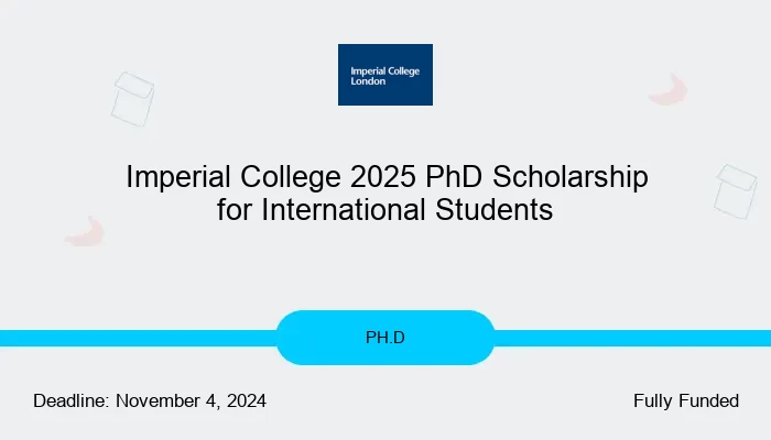Imperial College London 2025 PhD Scholarship for International Students