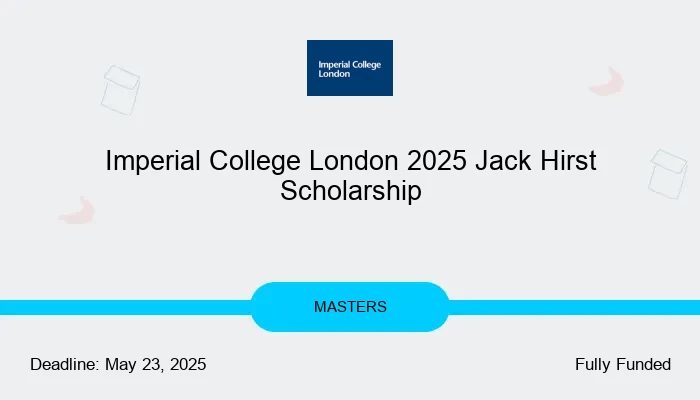 Imperial College London 2025 Jack Hirst Scholarship