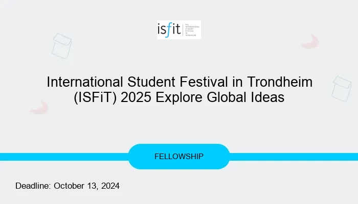International Student Festival in Trondheim (ISFiT) 2025 Explore Global Ideas