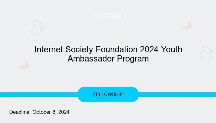 Internet Society Foundation 2024 Youth Ambassador Program