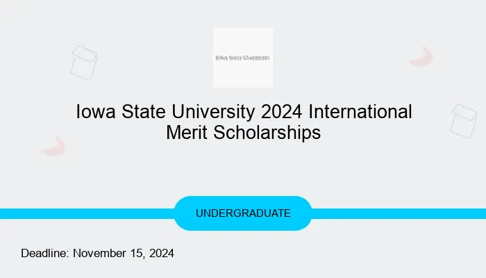 Iowa State University 2024 International Merit Scholarships