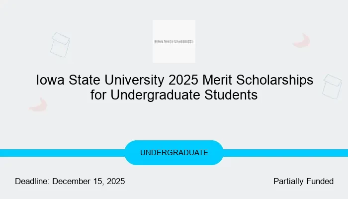 Iowa State University 2025 Merit Scholarships for Undergraduate Students