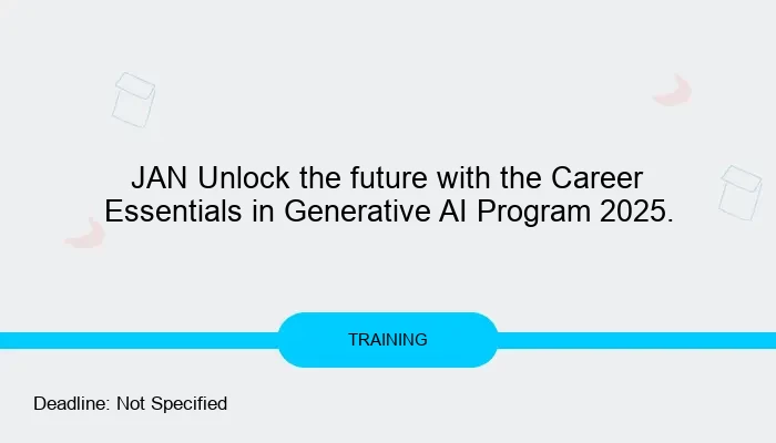 JAN Unlock the future with the Career Essentials in Generative AI Program 2025.