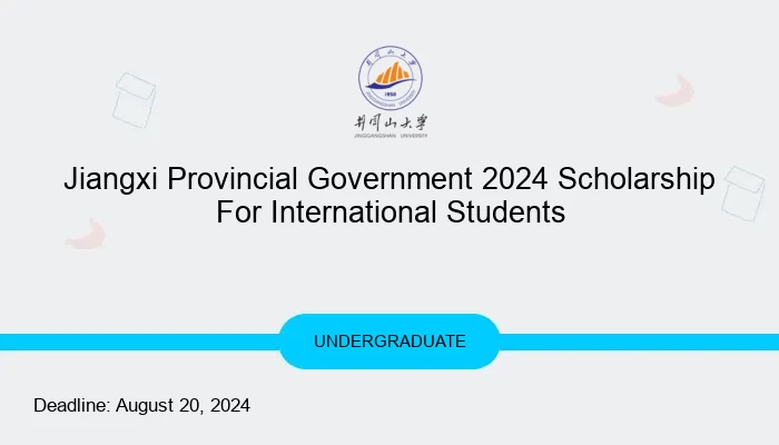 Jiangxi Provincial Government 2024 Scholarship For International Students