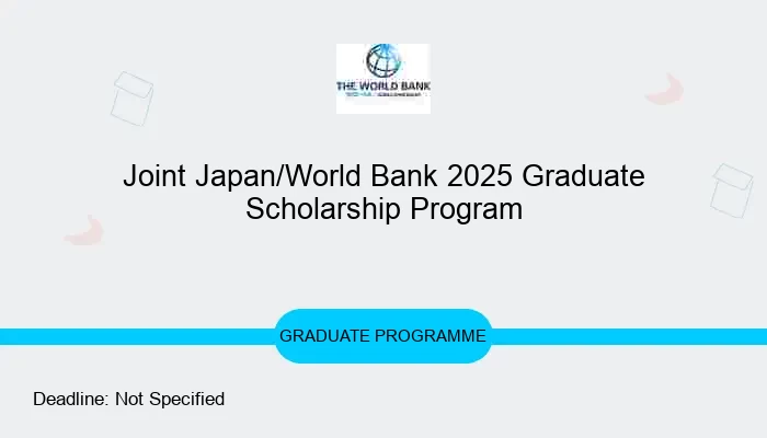 Joint Japan/World Bank 2025 Graduate Scholarship Program