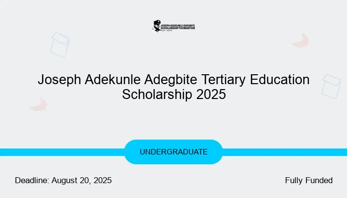 Joseph Adekunle Adegbite Tertiary Education Scholarship 2025