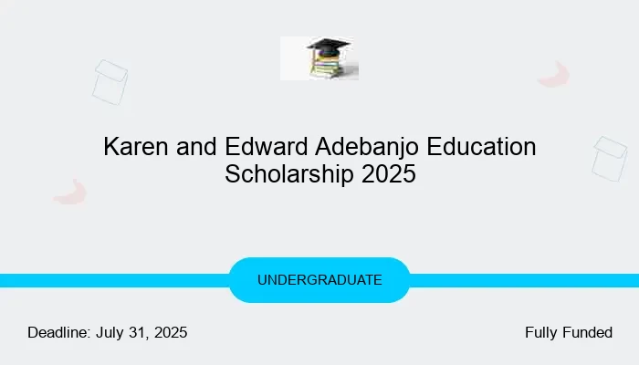 Karen and Edward Adebanjo Education Scholarship 2025