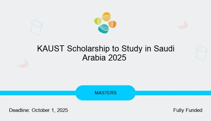 KAUST Scholarship to Study in Saudi Arabia 2025