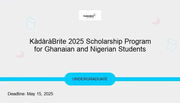 KàdàràBrite 2025 Scholarship Program for Ghanaian and Nigerian Students