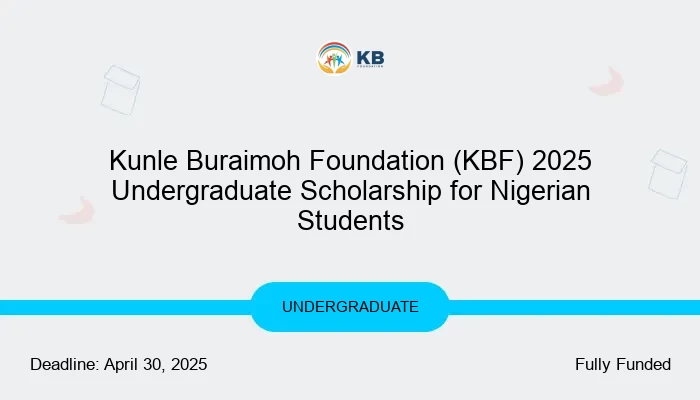 Kunle Buraimoh Foundation (KBF) 2025 Undergraduate Scholarship for Nigerian Students