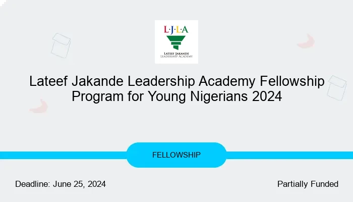 Lateef Jakande Leadership Academy Fellowship Program for Young Nigerians 2024