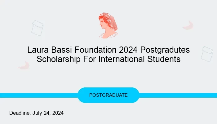 Laura Bassi Foundation 2024 Postgradutes Scholarship For International Students