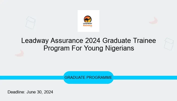 Leadway Assurance 2024 Graduate Trainee Program For Young Nigerians