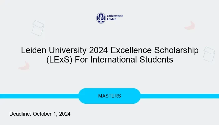 Leiden University 2024 Excellence Scholarship (LExS) For International Students