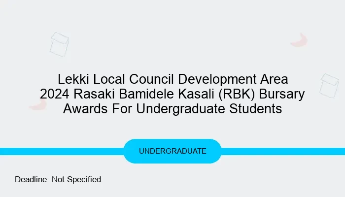 Lekki Local Council Development Area 2024 Rasaki Bamidele Kasali (RBK) Bursary Awards For Undergraduate Students