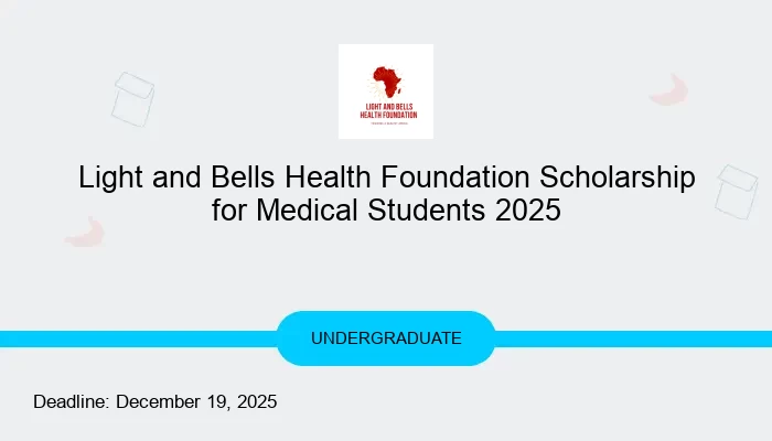 Light and Bells Health Foundation Scholarship for Medical Students 2025