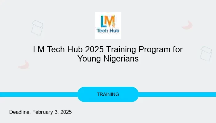 LM Tech Hub 2025 Training Program for Young Nigerians