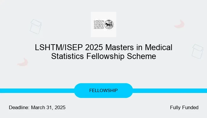 LSHTM/ISEP 2025 Masters in Medical Statistics Fellowship Scheme