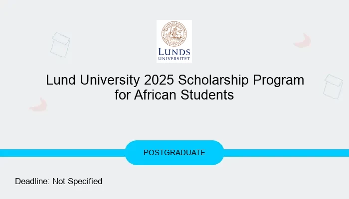 Lund University 2025 Scholarship Program for African Students