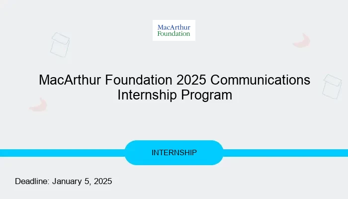 MacArthur Foundation 2025 Communications Internship Program