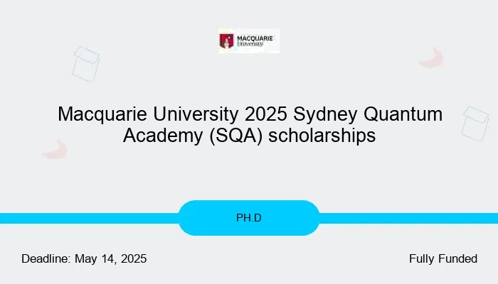 Macquarie University 2025 Sydney Quantum Academy (SQA) Scholarships