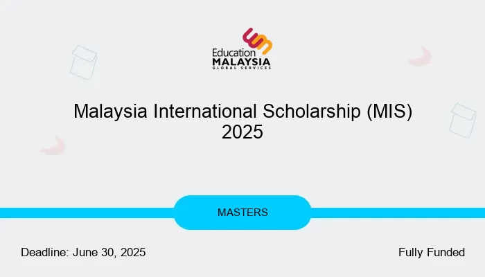 Malaysia International Scholarship (MIS) 2025