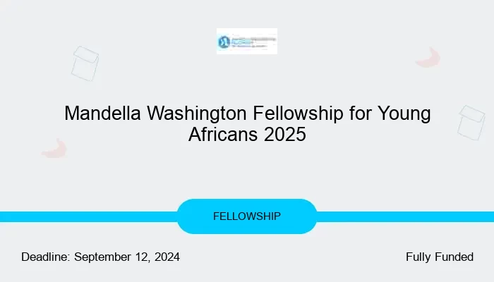 Mandella Washington Fellowship for Young Africans 2025