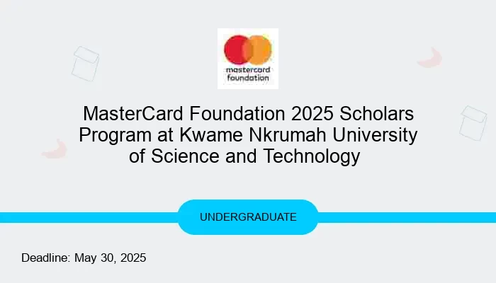 MasterCard Foundation 2025 Scholars Program at Kwame Nkrumah University of Science and Technology