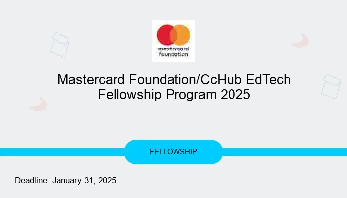 Mastercard Foundation/CcHub EdTech Fellowship Program 2025
