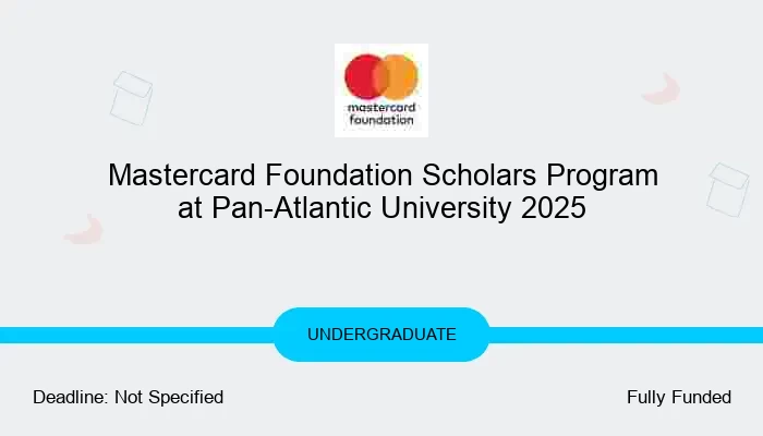 Mastercard Foundation Scholars Program at Pan-Atlantic University 2025