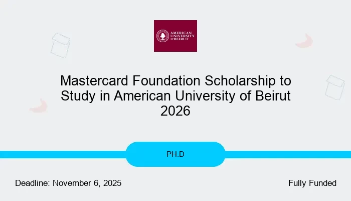 Mastercard Foundation Scholarship to Study in American University of Beirut 2026