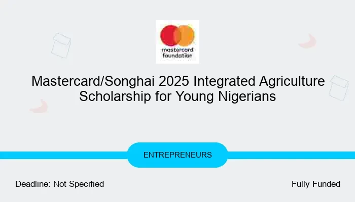 Mastercard/Songhai 2025 Integrated Agriculture Scholarship for Young Nigerians
