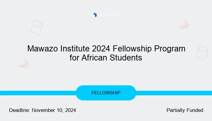 Mawazo Institute 2024 Fellowship Program for African Students