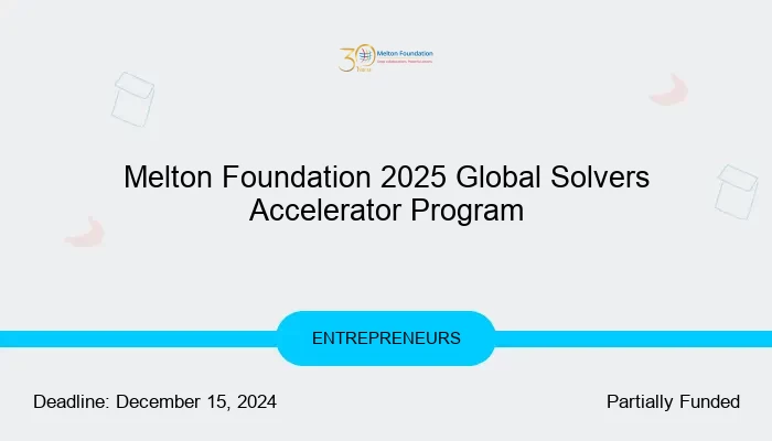 Melton Foundation 2025 Global Solvers Accelerator Program