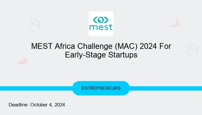 MEST Africa Challenge (MAC) 2024 For Early-Stage Startups